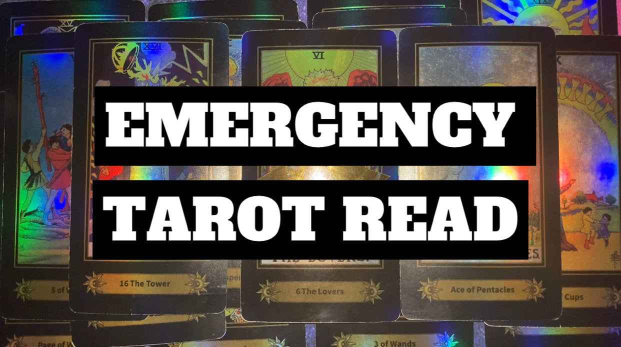 EMERGENCY TAROT READ